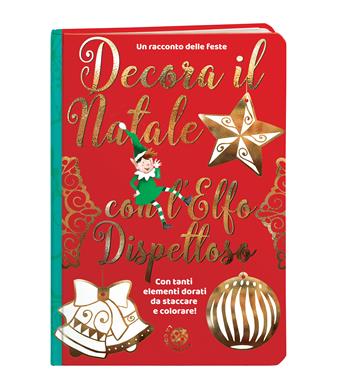 Decora il Natale con l'elfo dispettoso. Ediz. a colori  - Libro La Coccinella 2021, I libri di Natale | Libraccio.it