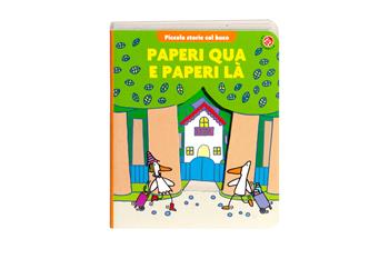 Paperi qua e paperi là. Ediz. a colori - Agostino Traini - Libro La Coccinella 2021, Piccole storie col buco | Libraccio.it