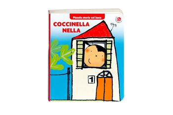 Coccinella Nella. Ediz. a colori - Emanuela Bussolati, Francesca Crovara, Giovanna Mantegazza - Libro La Coccinella 2021, Piccole storie col buco | Libraccio.it