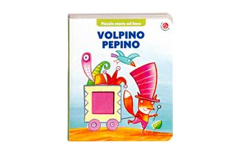 Volpino Pepino. Ediz. illustrata - Gloria Francella, Giovanna Mantegazza - Libro La Coccinella 2021, Piccole storie col buco | Libraccio.it