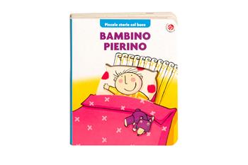 Bambino Pierino. Ediz. illustrata  - Libro La Coccinella 2021, Piccole storie col buco | Libraccio.it