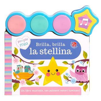 Brilla, brilla la stellina. Ediz. a colori  - Libro La Coccinella 2022, Piccolo mio | Libraccio.it