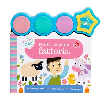 Nella vecchia fattoria. Ediz. a colori  - Libro La Coccinella 2022, Piccolo mio | Libraccio.it
