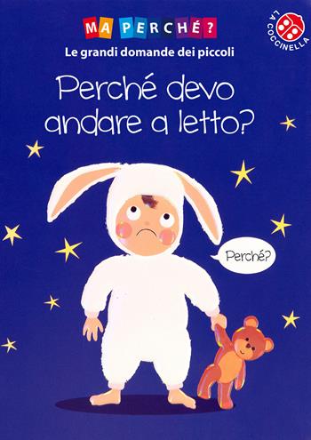Perché devo andare a letto? Ediz. a colori - Simon Couchman - Libro La Coccinella 2022, Ma perché | Libraccio.it