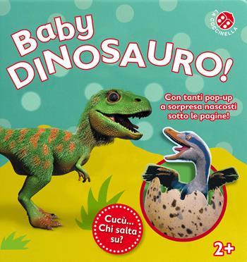 Baby dinosauro. Cucù... chi salta su? Libro pop-up. Ediz. illustrata  - Libro La Coccinella 2022, Cucù... Chi salta su? | Libraccio.it