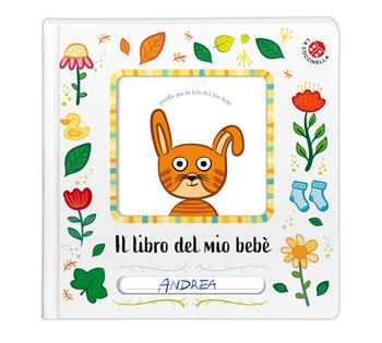 Il libro del mio bebè. Ediz. a colori  - Libro La Coccinella 2022, Fuori collana | Libraccio.it