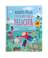 I 10 segreti della felicità. Un libro-gioco per essere bambini sereni. Ediz. a colori