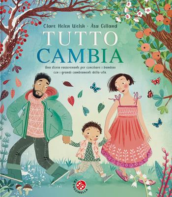 Tutto cambia. Ediz. a colori - Clare Helen Welsh, Asa Gilland - Libro La Coccinella 2022, Le storie più belle | Libraccio.it