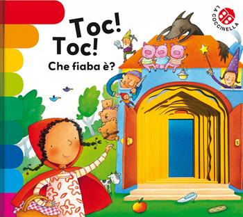 Toc toc... che fiaba è? Ediz. deluxe - Giovanna Mantegazza, Donata Montanari - Libro La Coccinella 2022, I libri coi buchi | Libraccio.it