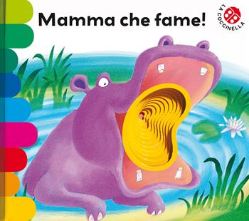 Mamma, che fame! Ediz. deluxe - Gabriele Clima, Filippo Brunello - Libro La Coccinella 2022, I libri coi buchi | Libraccio.it