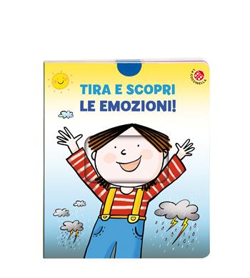 Tira e scopri le emozioni! Ediz. a colori - Febe Sillani - Libro La Coccinella 2022, Tira e scopri | Libraccio.it