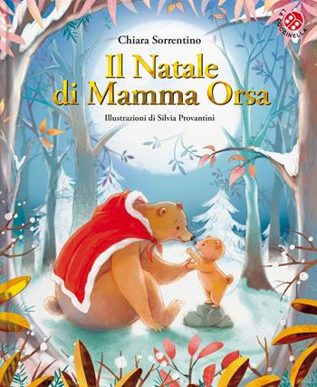 Il Natale di mamma orsa - Chiara Sorrentino, Silvia Provantini - Libro La Coccinella 2022, I libri di Natale | Libraccio.it
