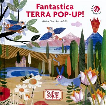 Fantastica terra pop-up. Super pop-up! Ediz. a colori - Gabriele Clima, Antonio Boffa, Dario Cestaro - Libro La Coccinella 2022 | Libraccio.it