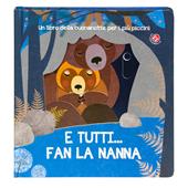 E tutti... fan la nanna. Ediz. a colori