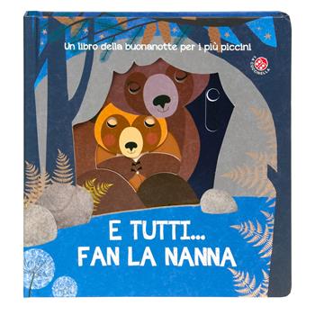 E tutti... fan la nanna. Ediz. a colori - Gabriele Clima, Filippo Brunello - Libro La Coccinella 2023, Fuori collana | Libraccio.it