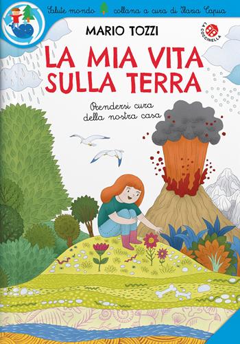 La mia vita sulla Terra. Ediz. a spirale - Mario Tozzi - Libro La Coccinella 2023, Salute mondo | Libraccio.it