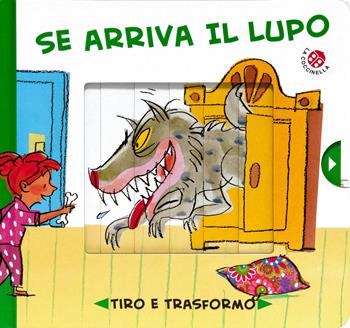 Se arriva il lupo... - Gabriele Clima, AntonGionata Ferrari - Libro La Coccinella 2023, Tiro e trasformo | Libraccio.it