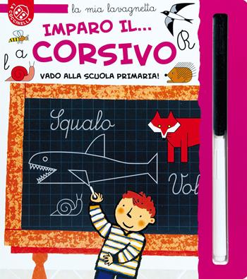 Imparo il... Corsivo. Vado alla scuola primaria! Ediz. a colori. Con pennarello - Carlo Alberto Michelini, Francesca Crovara - Libro La Coccinella 2023, La mia lavagnetta | Libraccio.it