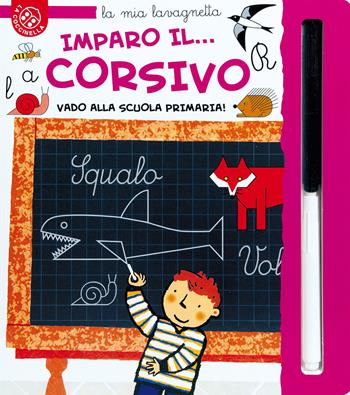 Imparo il... Corsivo. Vado alla scuola primaria! Ediz. a colori. Con pennarello - Carlo Alberto Michelini, Francesca Crovara - Libro La Coccinella 2023, La mia lavagnetta | Libraccio.it