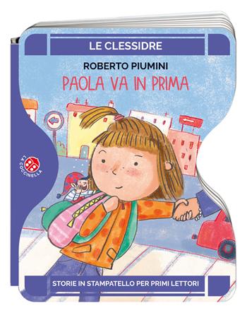 Paola va in prima. Ediz. a colori - Roberto Piumini - Libro La Coccinella 2023, Le clessidre | Libraccio.it