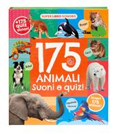 175 animali. Suoni e quiz! Ediz. a colori