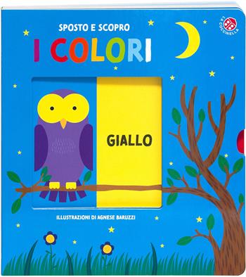 I colori. Sposto e scopro. Ediz. a colori  - Libro La Coccinella 2023 | Libraccio.it