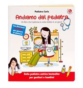 Andiamo dal pediatra. Un libro che trasforma la visita medica in un gioco! Ediz. illustrata