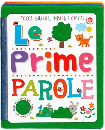 Le prime parole. Ediz. a colori  - Libro La Coccinella 2024, Libri di feltro | Libraccio.it