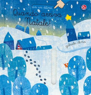 Quando arriva Natale! Ediz. a colori - Gabriele Clima - Libro La Coccinella 2023, Con un ditino | Libraccio.it