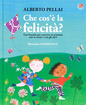 Che cos'è la felicità? Ediz. illustrata - Alberto Pellai - Libro La Coccinella 2024, Le storie più belle | Libraccio.it