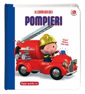 Il camion dei pompieri. Blu oggi guido io. Ediz. a colori