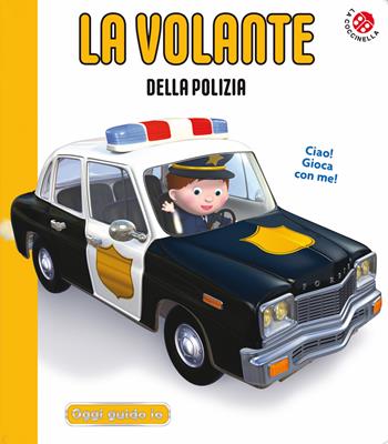 La volante della Polizia. Blu oggi guido io. Ediz. a colori - Nathalie Bélineau, Emilie Beaumont, Alexis Nesme - Libro La Coccinella 2024, Blu mondo bebè | Libraccio.it