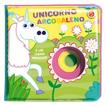 Unicorno Arcobaleno - Raffaella Bolaffio, Gabriele Clima - Libro La Coccinella 2024, Bagnetto magico | Libraccio.it