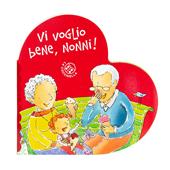 Vi voglio bene, nonni! Ediz. a colori