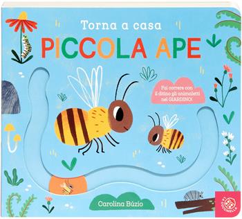 Torna a casa piccola ape. Ediz. a colori  - Libro La Coccinella 2024, Libri scorrevoli | Libraccio.it