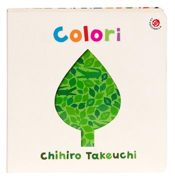 Colori. Ediz. a colori - Chihiro Takeuchi - Libro La Coccinella 2025 | Libraccio.it