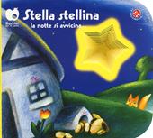 Stella stellina la notte si avvicina.... Ediz. a colori