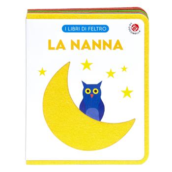 La nanna. Ediz. a colori  - Libro La Coccinella 2025, Libri di feltro | Libraccio.it