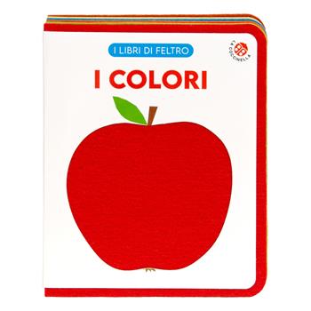 I colori. Ediz. a colori  - Libro La Coccinella 2025, Libri di feltro | Libraccio.it