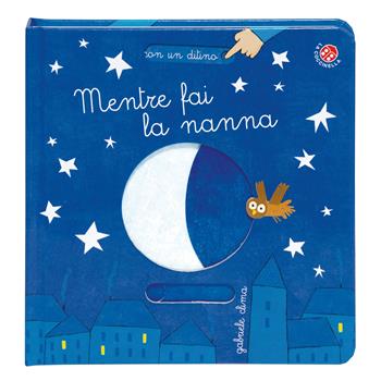 Mentre fai la nanna. Ediz. a colori - Gabriele Clima - Libro La Coccinella 2025, Con un ditino | Libraccio.it