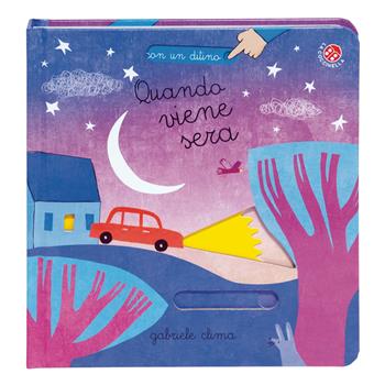 Quando viene sera. Ediz. a colori - Gabriele Clima - Libro La Coccinella 2025, Con un ditino | Libraccio.it