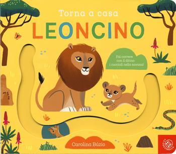 Torna a casa leoncino. Ediz. a colori  - Libro La Coccinella 2025, Libri scorrevoli | Libraccio.it