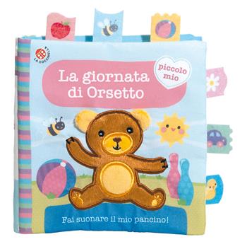 La giornata di orsetto. Ediz. a colori  - Libro La Coccinella 2025, Piccolo mio | Libraccio.it