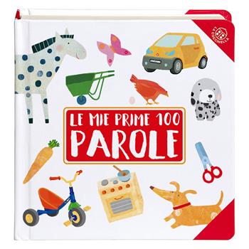 Le mie prime 100 parole. Ediz. illustrata - Francesca Crovara - Libro La Coccinella 2025, 101 cose che so dire | Libraccio.it