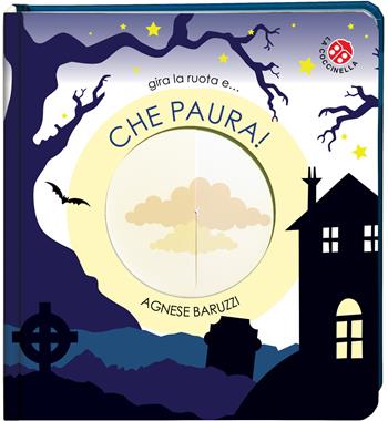 Che paura! Ediz. a colori - Agnese Baruzzi, Gabriele Clima - Libro La Coccinella 2025, Ruote magiche | Libraccio.it