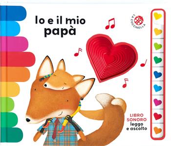 Io e il mio papà. Libro sonoro. Leggo e ascolto. Ediz. a colori - Giovanna Mantegazza, Donata Montanari - Libro La Coccinella 2026, I libri coi buchi | Libraccio.it