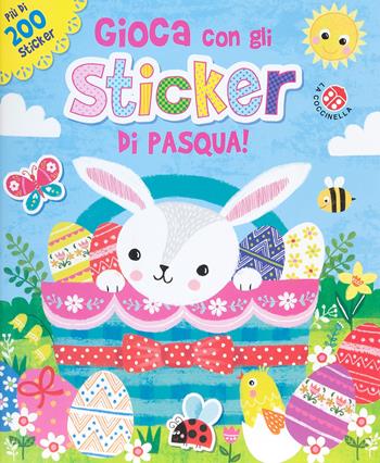 Gioca con gli sticker di Pasqua! Ediz. a colori  - Libro La Coccinella 2026, Fuori collana | Libraccio.it