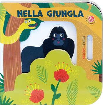 Nella giungla. Ediz. a colori - Agnese Baruzzi, Daniela Gamba - Libro La Coccinella 2026, Muovi... cucù | Libraccio.it