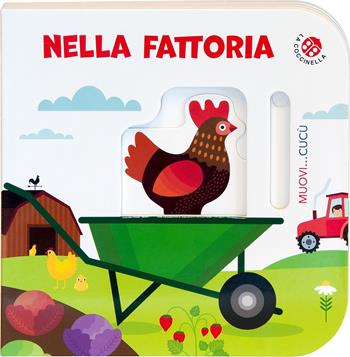 Nella fattoria. Ediz. illustrata - Agnese Baruzzi, Daniela Gamba - Libro La Coccinella 2026, Muovi... cucù | Libraccio.it