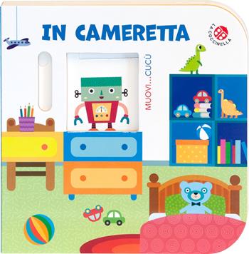 In cameretta. Ediz. a colori - Agnese Baruzzi, Daniela Gamba - Libro La Coccinella 2026, Muovi... cucù | Libraccio.it